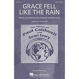 Caldwell/Ivory Grace Fell Like the Rain SATB composed by Paul Caldwell