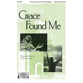 Epiphany House Publishing Grace Found Me SATB composed by R. Kevin Boesiger