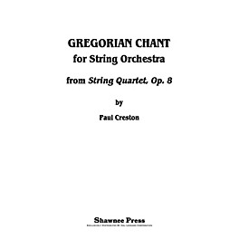 Shawnee Press Gregorian Chant for String Orchestra (from String Quartet, Op. 8) Score & Parts composed by Paul Creston