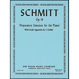 Willis Music Schmitt Preparatory Exercises for The Piano Opus 16