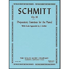 Willis Music Schmitt Preparatory Exercises for The Piano Opus 16