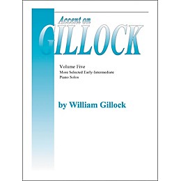 Willis Music Accent On Gillock Volume 5 (More Selected Early Intermediate Piano Solos)