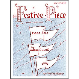 Willis Music Festive Piece Early Intermediate Piano Solo by William Gillock