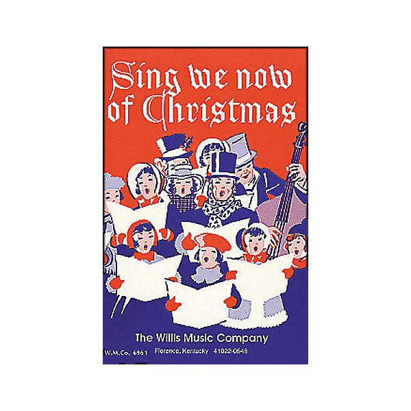Willis Music Sing We Now Of Christmas (Mixed Voices Or Unison)