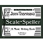 Willis Music John Thompson's Scale Speller (A Music Writing Book) Later Elementary Level thumbnail