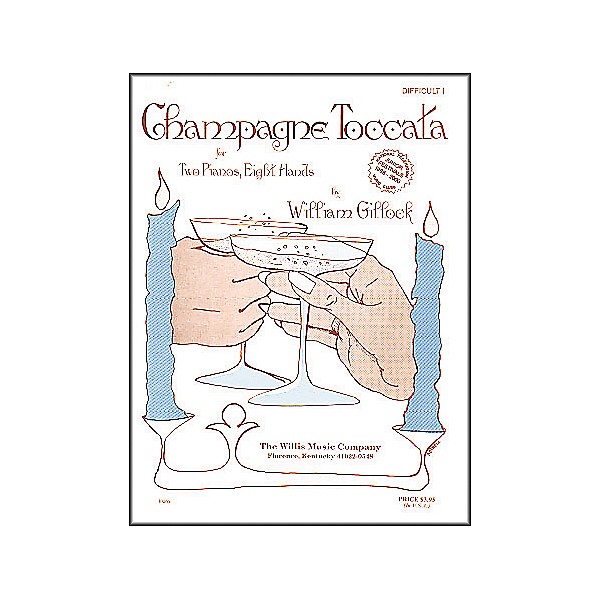 Willis Music Champagne Toccata 2 Piano, 8 Hands Early Advanced Level by William Gillock