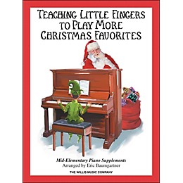Willis Music Teaching Little Fingers To Play More Christmas Favorites Book