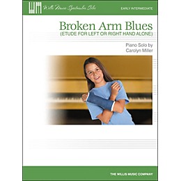 Willis Music Broken Arm Blues (Etude for Left Or Right Hand Alone) Early Intermediate Piano Solo by Carolyn Miller