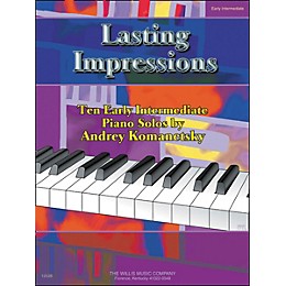 Willis Music Lasting Impressions Ten Early Intermediate Level Piano Solos by Andrey Komanetsky