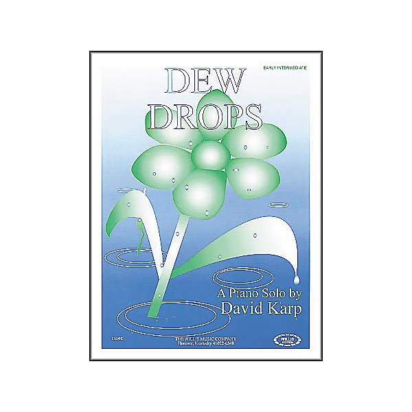Willis Music Dew Drops Early Intermediate Piano Solo by David Karp