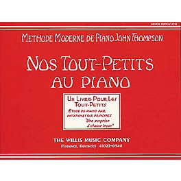 Willis Music Teaching Little Fingers To Play (French Edition) Nos Tout-Petits Au Piano