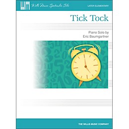 Willis Music Tick Tock - Later Elementary Piano Solo Sheet