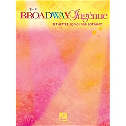 Hal Leonard The Broadway Ingenue (37 Theatre Songs for Soprano)