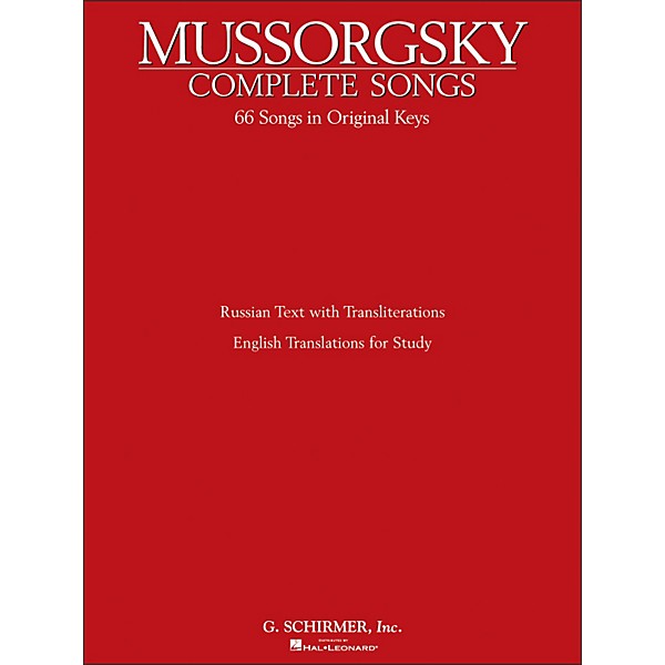 G. Schirmer Mussorgsky - Complete Songs (66 Songs In Original Keys) Russian Text / English Translation