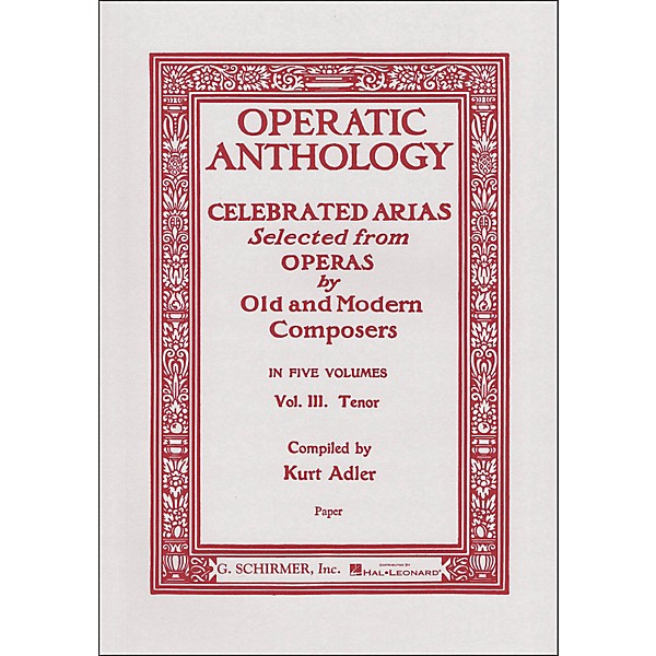 G. Schirmer Operatic Anthology - Celebrated Arias Selected From Operas Vol. 3 for Tenor Voice