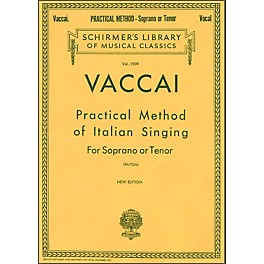 G. Schirmer Practical Method Of Italian Singing for Soprano Or Tenor Voice By Vaccai