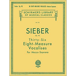 G. Schirmer 36 Eight Measure Vocalises, Op. 93 for Mezzo - Soprano by Sieber