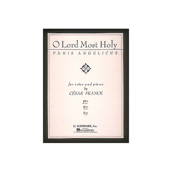 G. Schirmer Panis Angelicus (O Lord Most Holy) In A for High Voice By Franck
