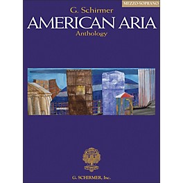 G. Schirmer G. Schirmer American Aria Anthology for Mezzo-Soprano Voice