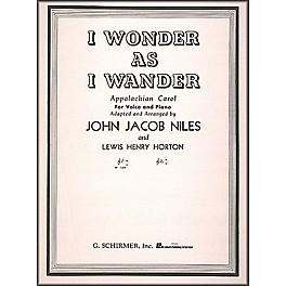 G. Schirmer I Wonder As I Wander for Low Voice In B Flat By John Jacob Niles