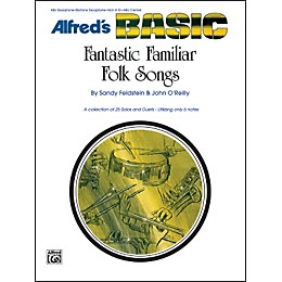 Alfred Fantastic Familiar Folk Songs Alto Sax Baritone Sax E-Flat Horn Alto Clarinet