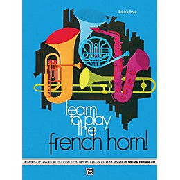 Alfred Learn to Play the French Horn! Book 2