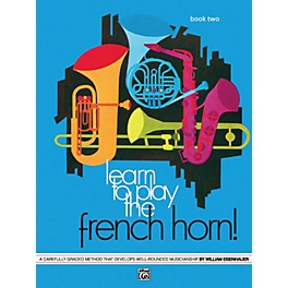 Alfred Learn to Play the French Horn! Book 2