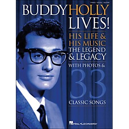 Hal Leonard Buddy Holly Lives! His Life & His Music - with Photos & 33 Classic Songs arranged for piano, vocal, and guitar (P/V/G)