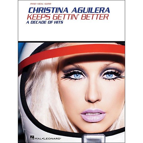 Hal Leonard Christina Aguilera - Keeps Gettin' Better: A Decade Of Hits arranged for piano, vocal, and guitar (P/V/G)