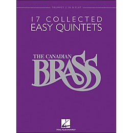 Hal Leonard The Canadian Brass: 17 Collected Easy Quintets Songbook - Trumpet 2 in B-flat