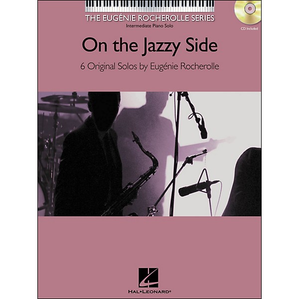 Hal Leonard On The Jazzy Side - Book/CD Mid/Late Intermediate Piano Solos Eugenie Rocherolle Series
