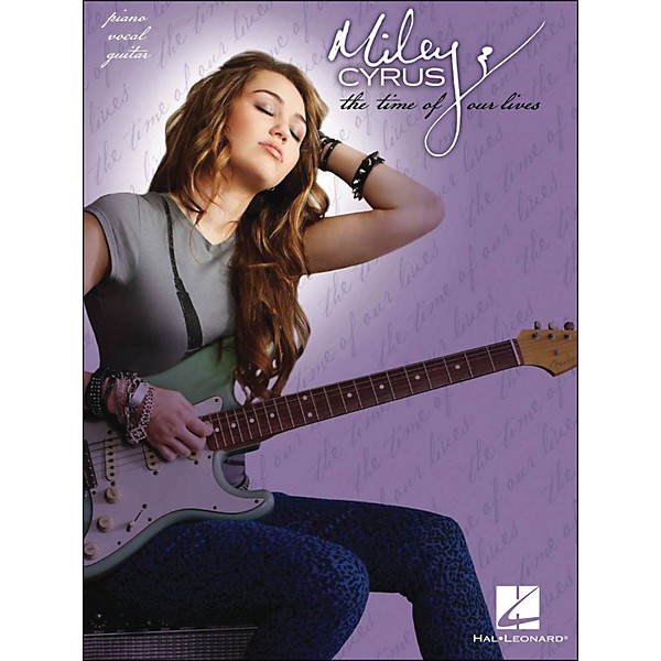 Hal Leonard Miley Cyrus The Time Of Our Lives arranged for piano, vocal, and guitar (P/V/G)