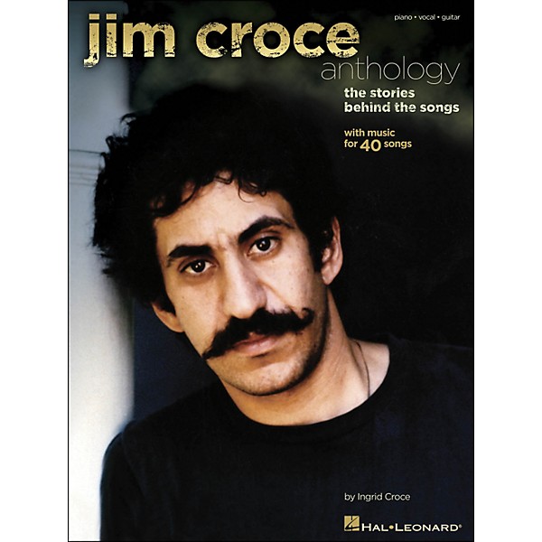 Hal Leonard Jim Croce Anthology - The Stories Behind The Songs arranged for piano, vocal, and guitar (P/V/G)
