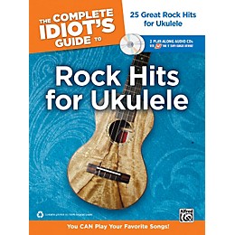 Alfred The Complete Idiot's Guide to Rock Hits for Ukulele with 2 CDs