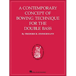 Hal Leonard A Contemporary Concept Of Bowing Technique for The Double Bass