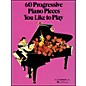 G. Schirmer 60 Progressive Piano Pieces You Like To Play thumbnail
