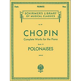 G. Schirmer Polonaises for Piano Complete Works Book 3 By Chopin