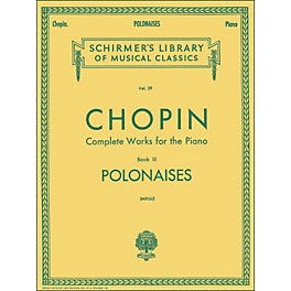 G. Schirmer Polonaises for Piano Complete Works Book 3 By Chopin