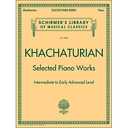 G. Schirmer Selected Piano Works - Intermediate To Early Advanced - Schirmer Library By Khachaturian