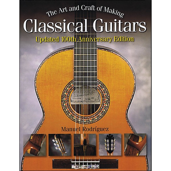 Hal Leonard The Art And Craft Of Making Classical Guitars