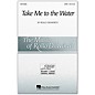 Hal Leonard Take Me To The Water SATB thumbnail