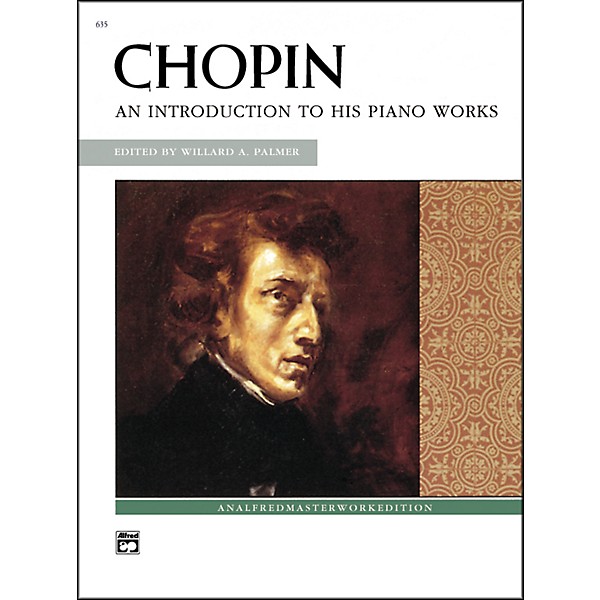 Alfred Chopin An Introduction to His Piano Works