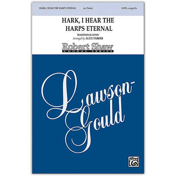Alfred Hark, I Hear the Harps Eternal SATB, a cappella Choral Octavo