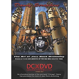 The Drum Channel Danny Seraphine - The Art of Jazz Rock Drumming 2 DVDs