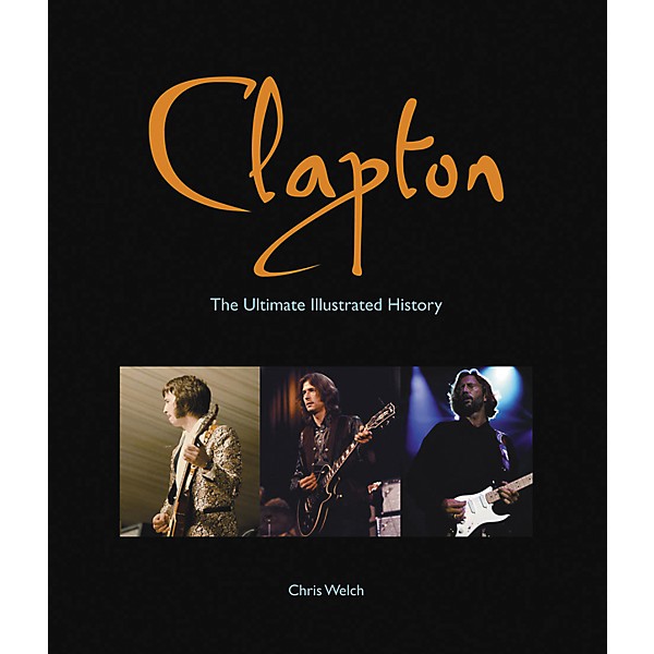 Hal Leonard Clapton - The Ultimate Illustrated History Deluxe Book