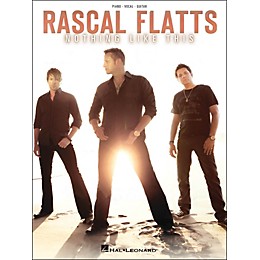 Hal Leonard Rascal Flatts - Nothing Like This PVG Songbook