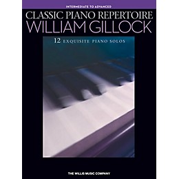 Hal Leonard Classic Piano Repertoire - William Gillock (12 Exquisite Piano Solos) Intermediate - Advanced