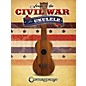 Centerstream Publishing Songs Of The Civil War For Ukulele thumbnail