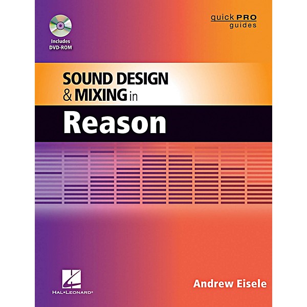 Hal Leonard Quick Pro Guides - Sound Design And Mixing In Reason Book/DVD-ROM