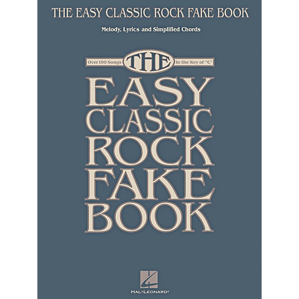 Hal Leonard The Easy Classic Rock Fake Book - Melody, Lyrics & Simplified Chords In Key Of C